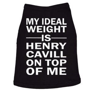 My Ideal Weight Is Henry Cavill On Top Of Me Doggie Tank