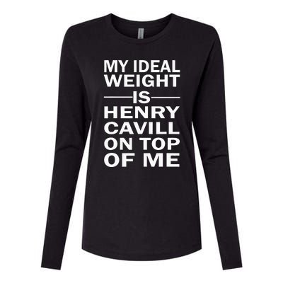 My Ideal Weight Is Henry Cavill On Top Of Me Womens Cotton Relaxed Long Sleeve T-Shirt