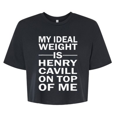 My Ideal Weight Is Henry Cavill On Top Of Me Bella+Canvas Jersey Crop Tee