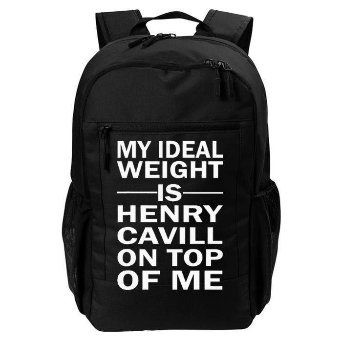 My Ideal Weight Is Henry Cavill On Top Of Me Daily Commute Backpack