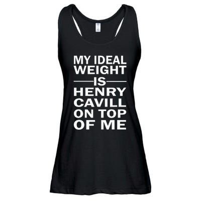 My Ideal Weight Is Henry Cavill On Top Of Me Ladies Essential Flowy Tank