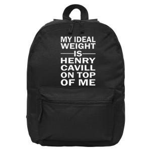 My Ideal Weight Is Henry Cavill On Top Of Me 16 in Basic Backpack