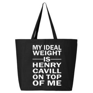 My Ideal Weight Is Henry Cavill On Top Of Me 25L Jumbo Tote