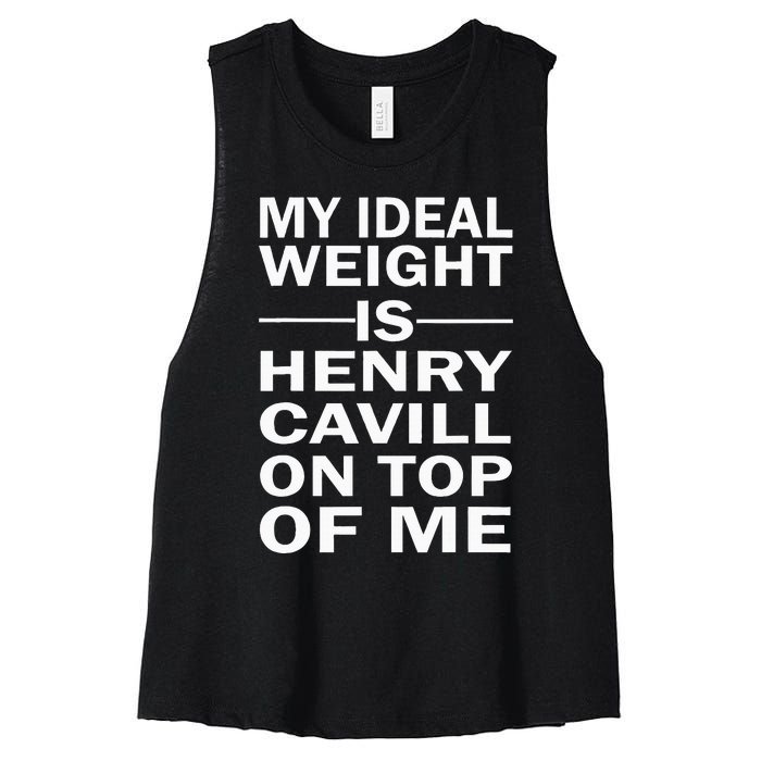 My Ideal Weight Is Henry Cavill On Top Of Me Women's Racerback Cropped Tank