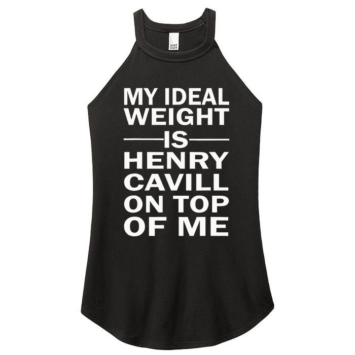 My Ideal Weight Is Henry Cavill On Top Of Me Women’s Perfect Tri Rocker Tank