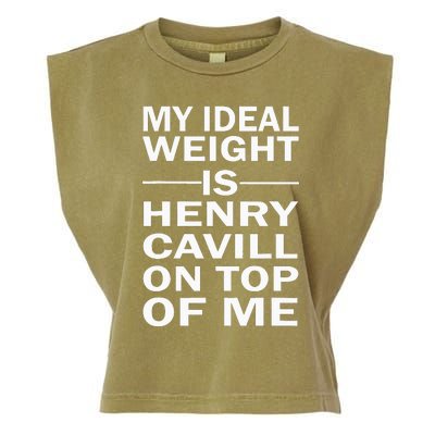 My Ideal Weight Is Henry Cavill On Top Of Me Garment-Dyed Women's Muscle Tee