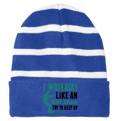 Men I Waterski Like An Old Man Try To Keep Up Gift Skier Lover Striped Beanie with Solid Band