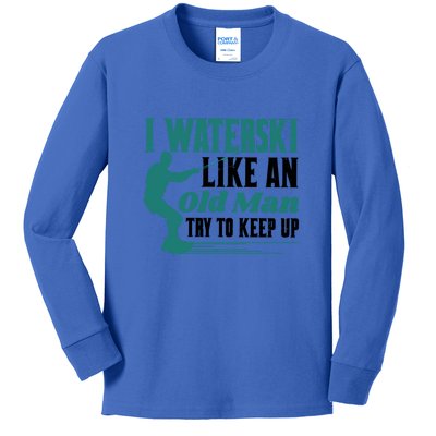 Men I Waterski Like An Old Man Try To Keep Up Gift Skier Lover Kids Long Sleeve Shirt