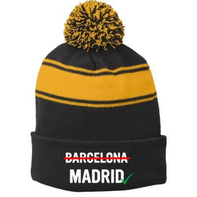 Madrid Is Way Better Than Barcelona In Every Way Stripe Pom Pom Beanie
