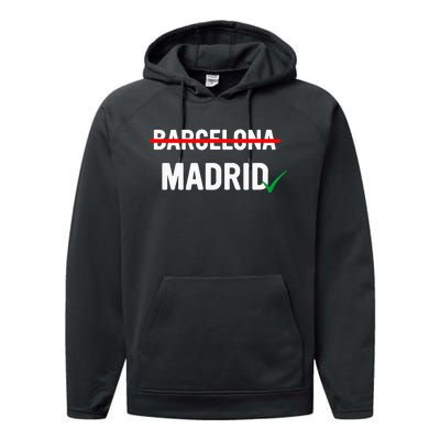 Madrid Is Way Better Than Barcelona In Every Way Performance Fleece Hoodie