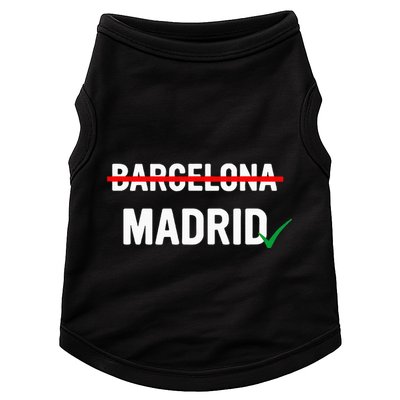 Madrid Is Way Better Than Barcelona In Every Way Doggie Tank