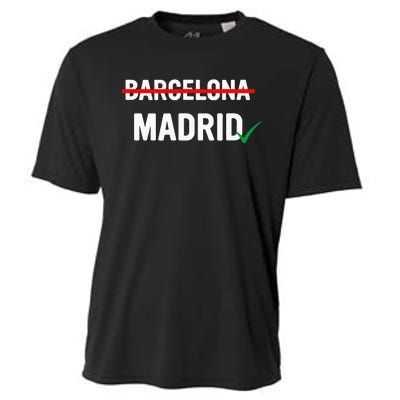 Madrid Is Way Better Than Barcelona In Every Way Cooling Performance Crew T-Shirt