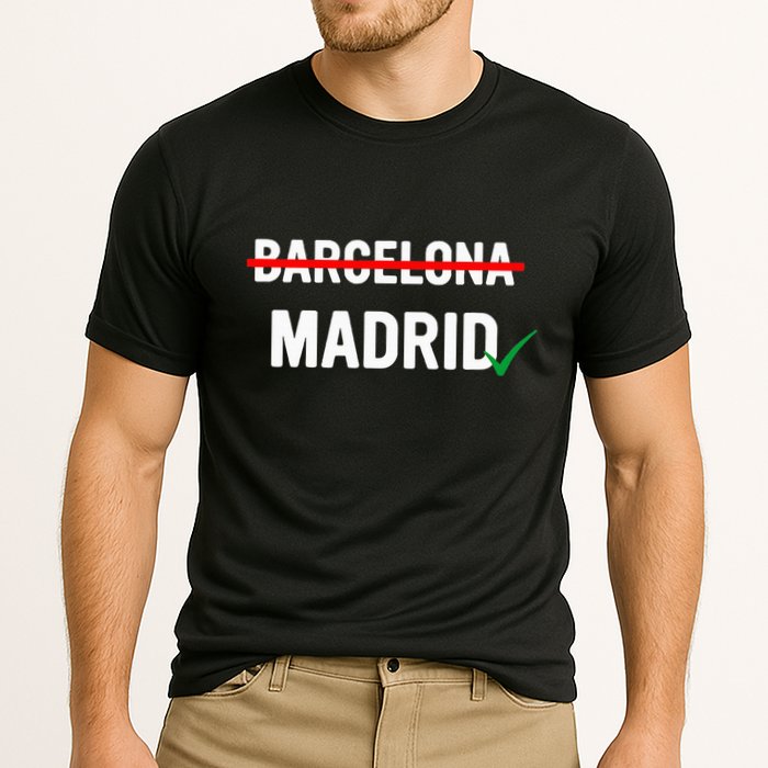 Madrid Is Way Better Than Barcelona In Every Way Performance Shirt