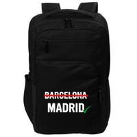 Madrid Is Way Better Than Barcelona In Every Way Impact Tech Backpack