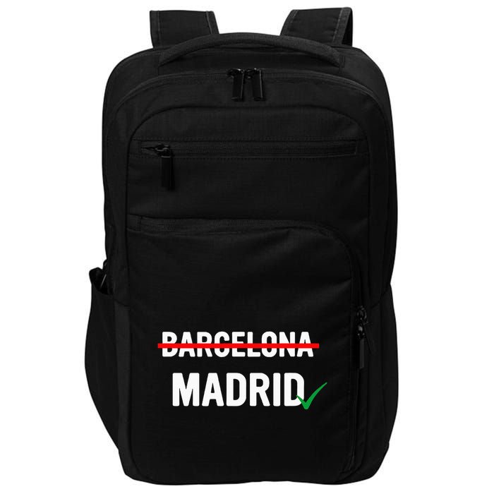 Madrid Is Way Better Than Barcelona In Every Way Impact Tech Backpack