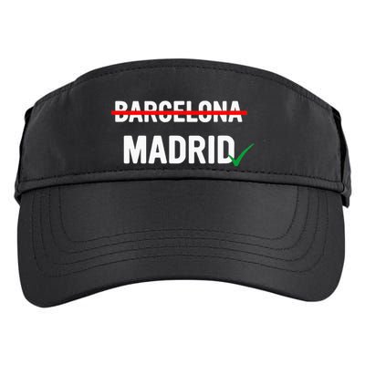 Madrid Is Way Better Than Barcelona In Every Way Adult Drive Performance Visor