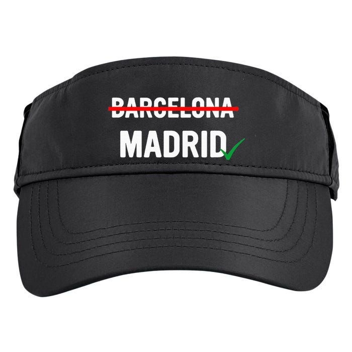 Madrid Is Way Better Than Barcelona In Every Way Adult Drive Performance Visor