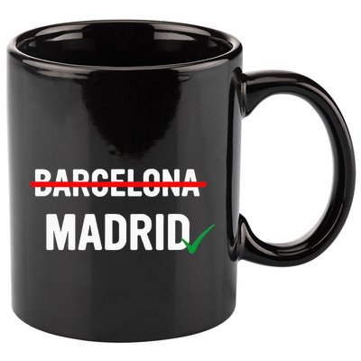 Madrid Is Way Better Than Barcelona In Every Way 11oz C Handle Ceramic Mug