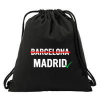 Madrid Is Way Better Than Barcelona In Every Way Drawstring Bag