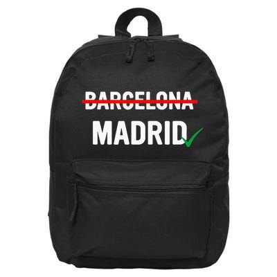Madrid Is Way Better Than Barcelona In Every Way 16 in Basic Backpack