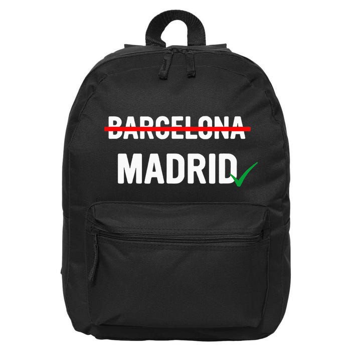 Madrid Is Way Better Than Barcelona In Every Way 16 in Basic Backpack