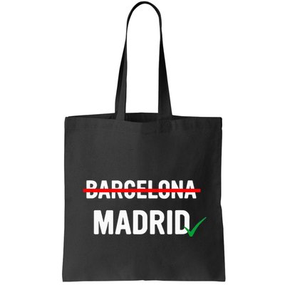 Madrid Is Way Better Than Barcelona In Every Way Bag