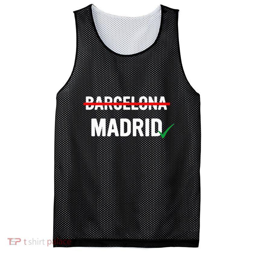 Madrid Is Way Better Than Barcelona In Every Way Mesh Reversible Basketball Jersey Tank