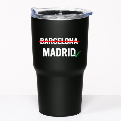 Madrid Is Way Better Than Barcelona In Every Way Tumbler