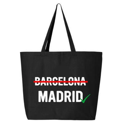 Madrid Is Way Better Than Barcelona In Every Way 25L Jumbo Tote