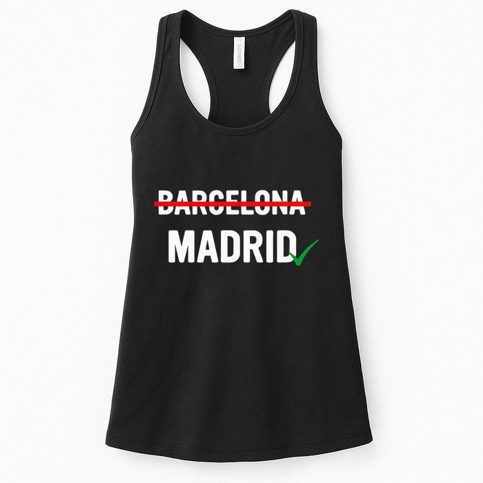 Madrid Is Way Better Than Barcelona In Every Way Womens Tank Top