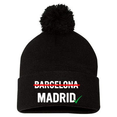 Madrid Is Way Better Than Barcelona In Every Way Pom Pom 12in Knit Beanie