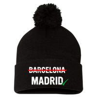 Madrid Is Way Better Than Barcelona In Every Way Pom Pom 12in Knit Beanie