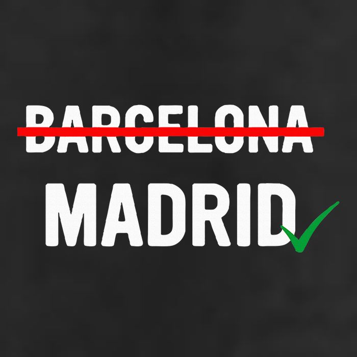 Madrid Is Way Better Than Barcelona In Every Way Trucker Hat