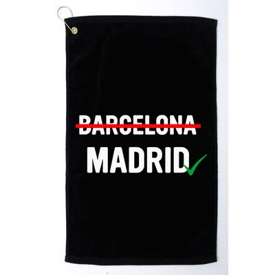 Madrid Is Way Better Than Barcelona In Every Way Golf Towel