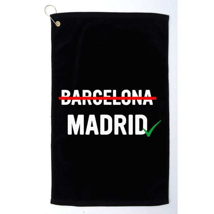 Madrid Is Way Better Than Barcelona In Every Way Golf Towel