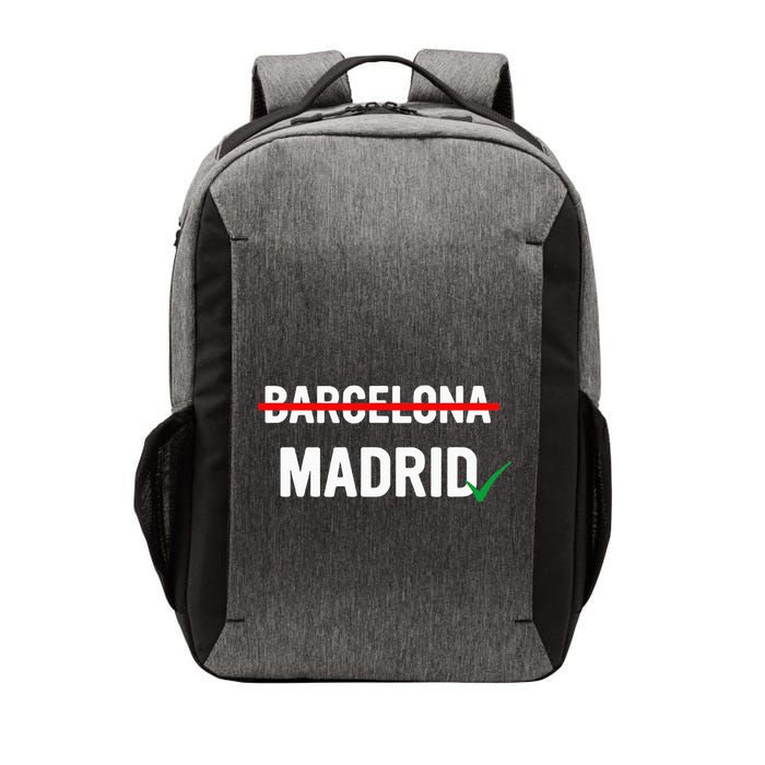 Madrid Is Way Better Than Barcelona In Every Way Vector Backpack