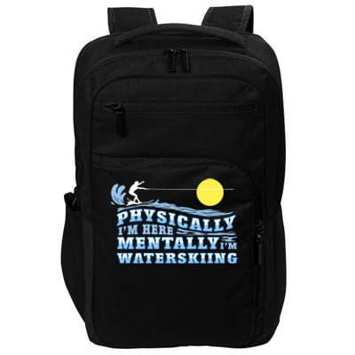 Mentally Im Waterskiing Funny Water Sports Water Ski Lover Gift Impact Tech Backpack