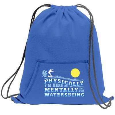 Mentally Im Waterskiing Funny Water Sports Water Ski Lover Gift Sweatshirt Cinch Pack Bag