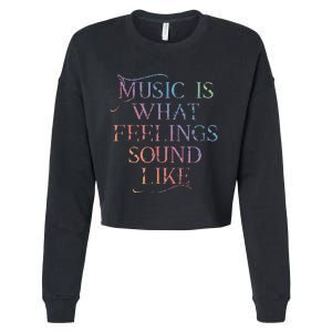 Music Is What Feelings Sound Like Rainbow Letters Cropped Pullover Crew