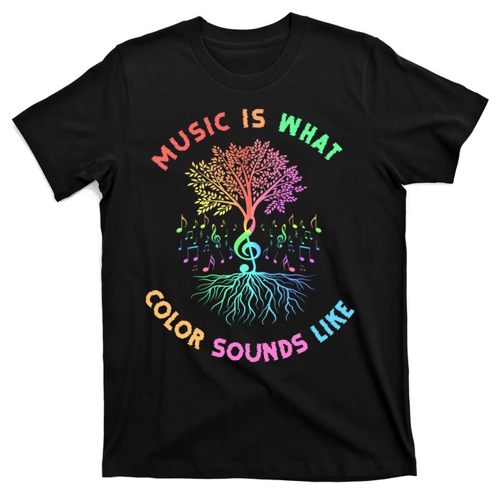 Music Is What Color Sounds Like T-Shirt