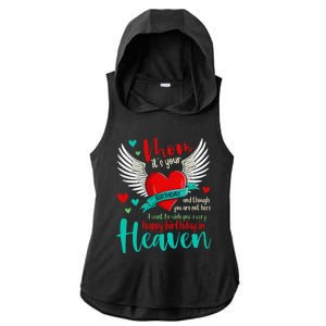 Mom ItS Your Birthday And Though You Are Not Here Ladies PosiCharge Tri-Blend Wicking Draft Hoodie Tank