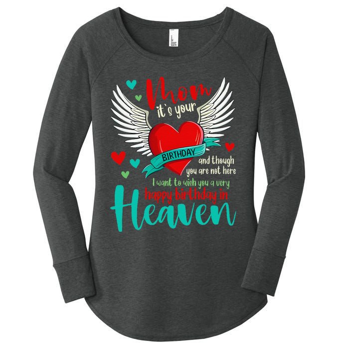 Mom ItS Your Birthday And Though You Are Not Here Women's Perfect Tri Tunic Long Sleeve Shirt