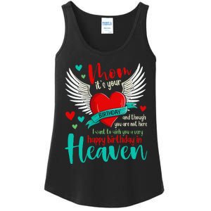 Mom ItS Your Birthday And Though You Are Not Here Ladies Essential Tank