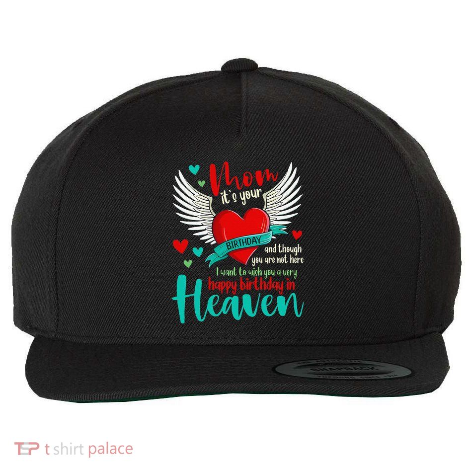 Mom ItS Your Birthday And Though You Are Not Here Wool Snapback Cap