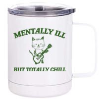 Mentally Ill Yet Totally Chill Funny Self Care Cute Little Guitar Playing Kitty 12 oz Stainless Steel Tumbler Cup