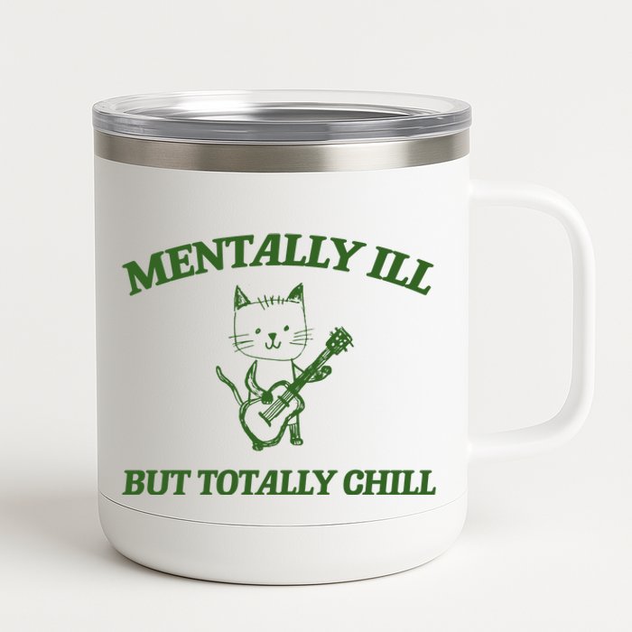 Mentally Ill Yet Totally Chill Funny Self Care Cute Little Guitar Playing Kitty 12 oz Stainless Steel Tumbler Cup