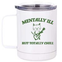 Mentally Ill Yet Totally Chill Funny Self Care Cute Little Guitar Playing Kitty 12 oz Stainless Steel Tumbler Cup