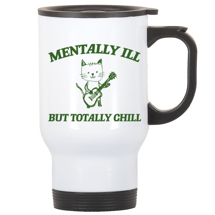 Mentally Ill Yet Totally Chill Funny Self Care Cute Little Guitar Playing Kitty Stainless Steel Travel Mug