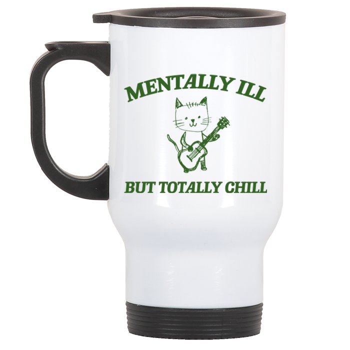 Mentally Ill Yet Totally Chill Funny Self Care Cute Little Guitar Playing Kitty Stainless Steel Travel Mug