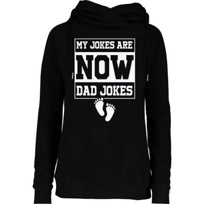 My Jokes Are Now Dad Jokes Funny First Time Dad Womens Funnel Neck Pullover Hood